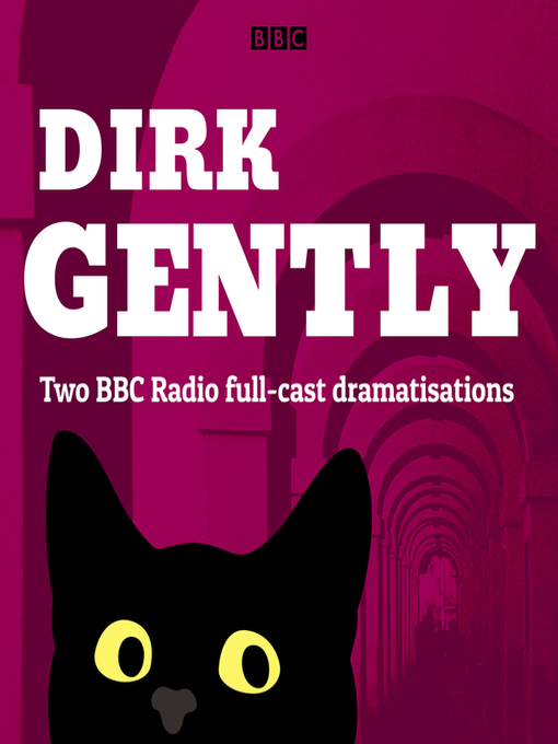 Title details for Dirk Gently: Two BBC Radio Full-cast Dramas by Douglas Adams - Available